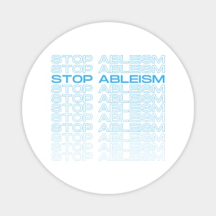 Stop Ableism Support Autistics Autistic Pride Magnet